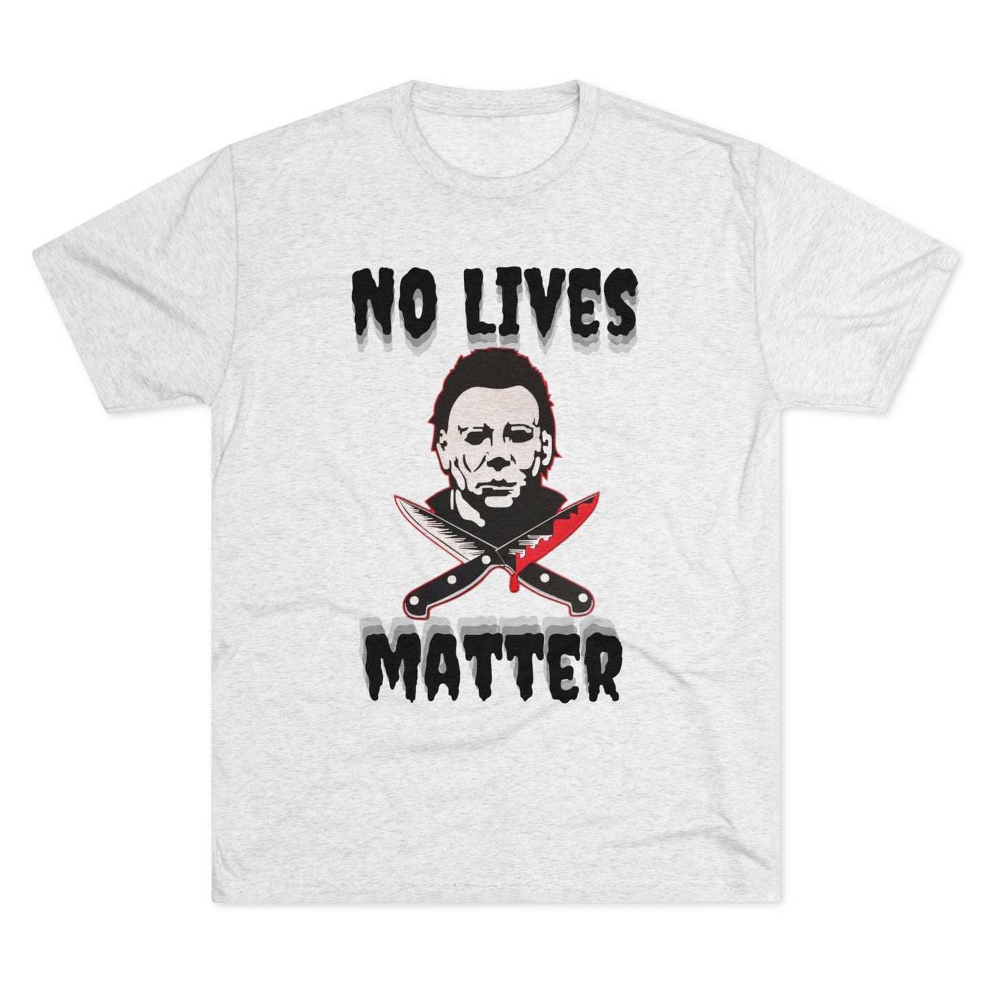 Micheal Halloween No Lives Matter Unisex Tri-Blend Crew Tee