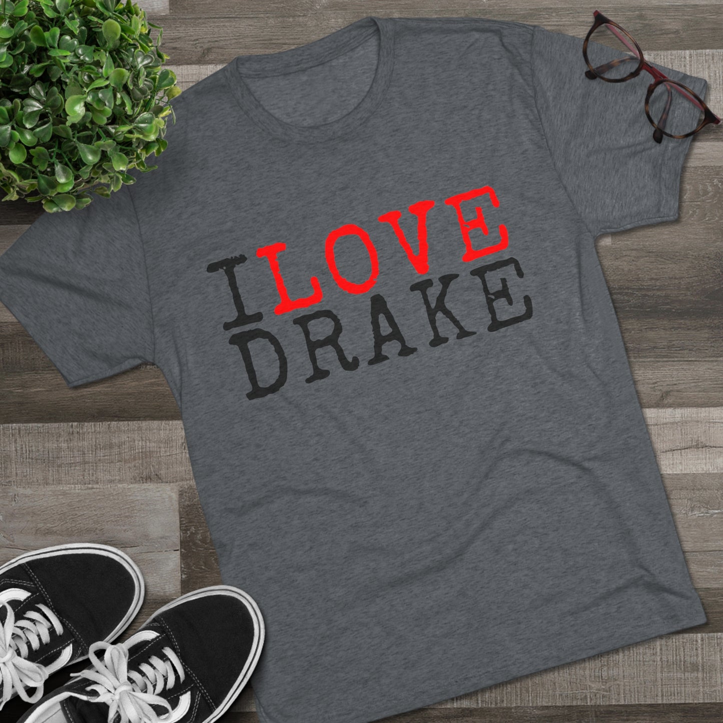 I Love Drake Unisex Tri-Blend Crew Tee