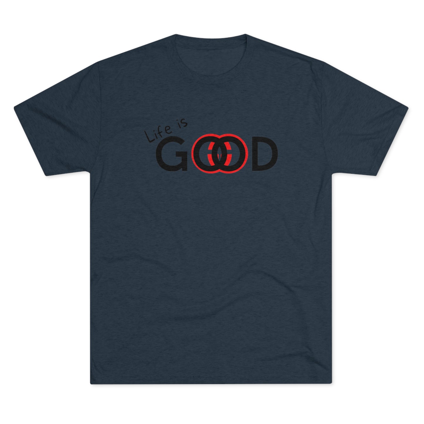 Life is Good Men Shirt Unisex Tri-Blend Crew Tee