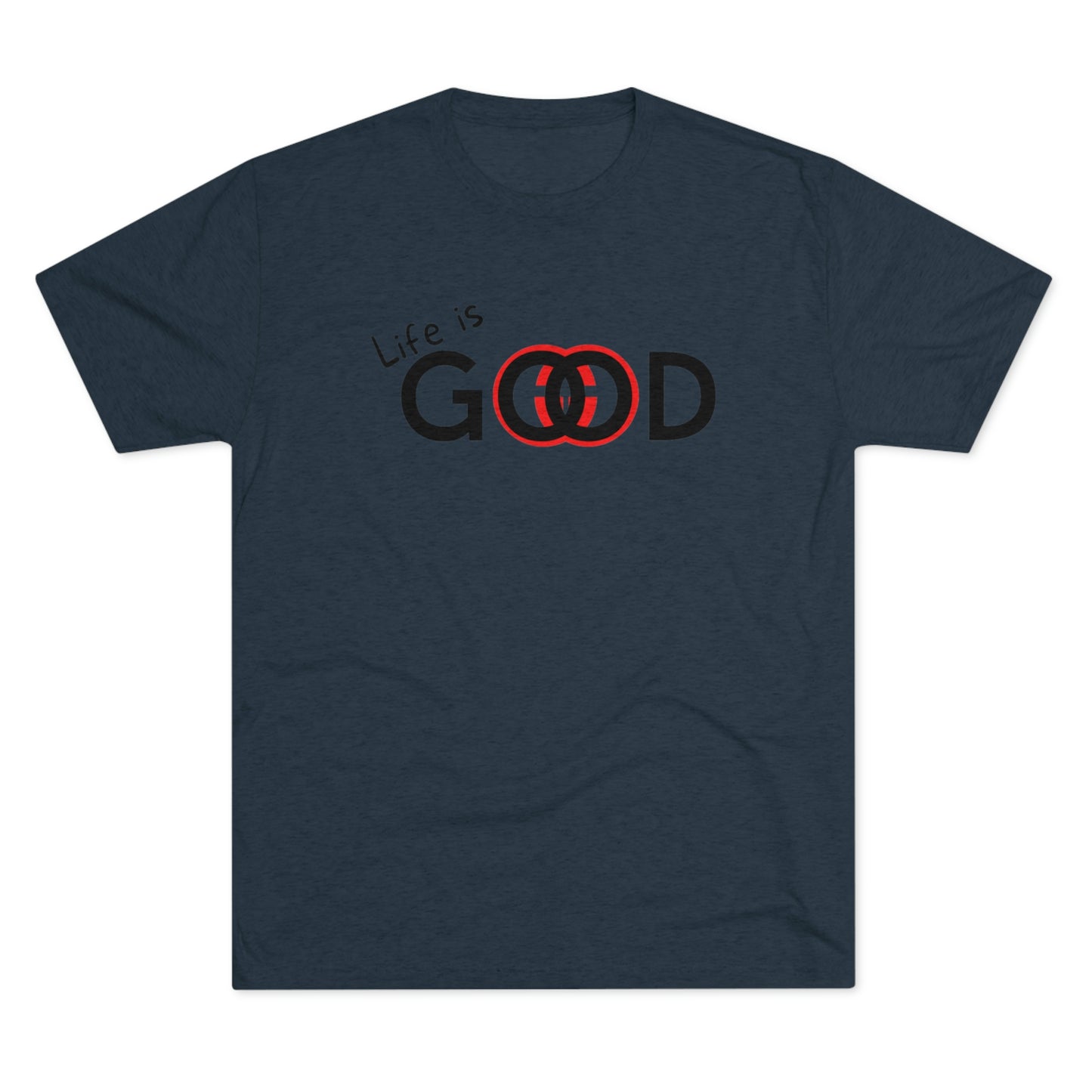 Life is Good Men Shirt Unisex Tri-Blend Crew Tee