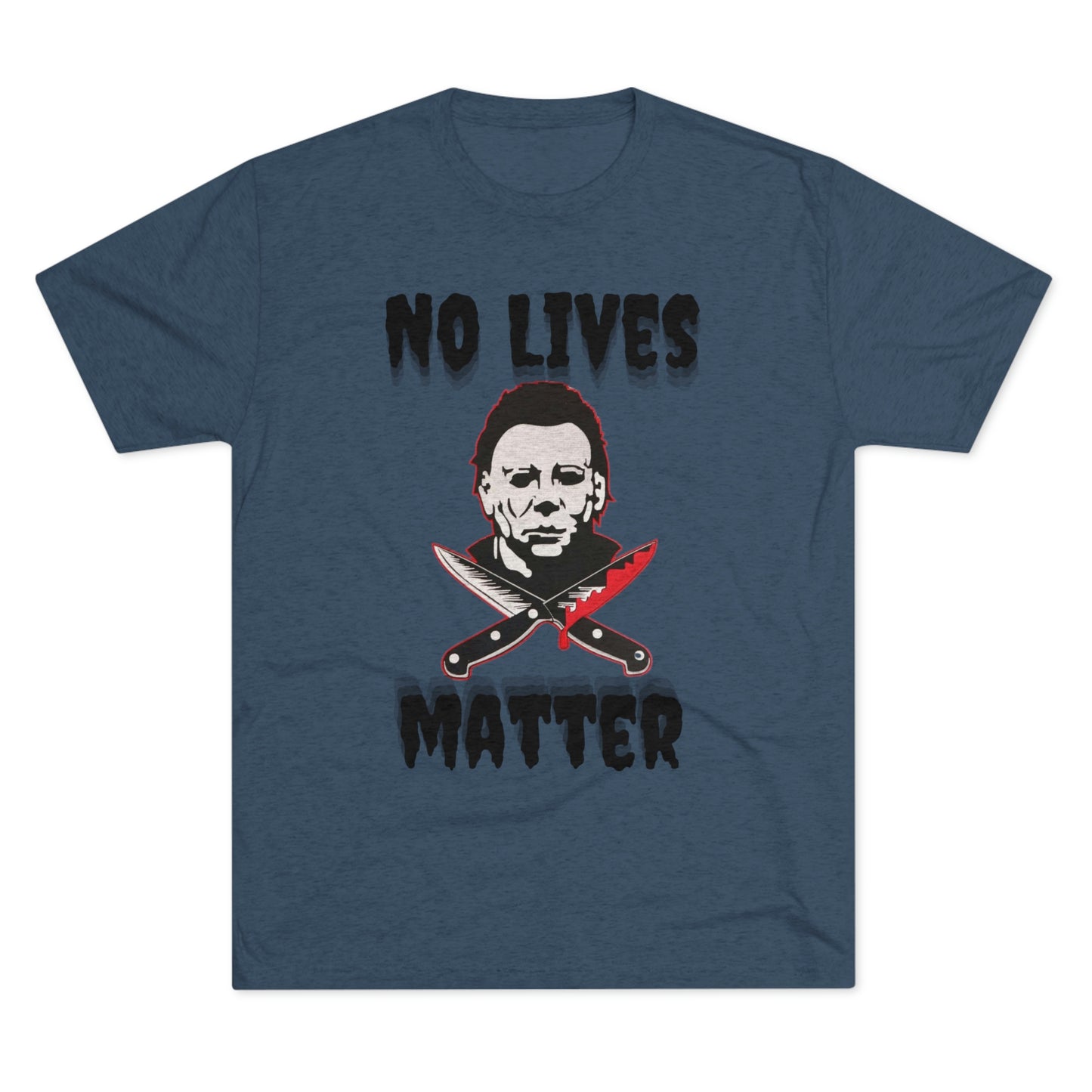 Micheal Halloween No Lives Matter Unisex Tri-Blend Crew Tee